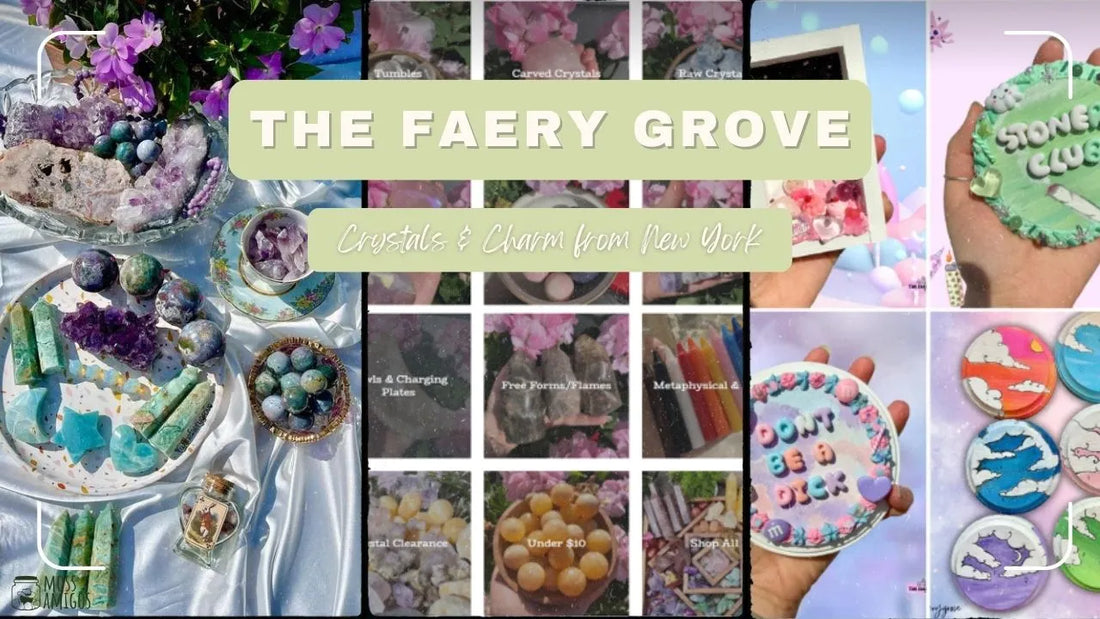 The Faery Grove: Upstate NY's Crystal & Charm Hub