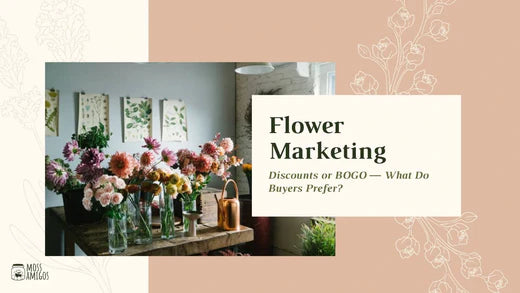 Flower Marketing: Discounts or BOGO — What Do Buyers Prefer?