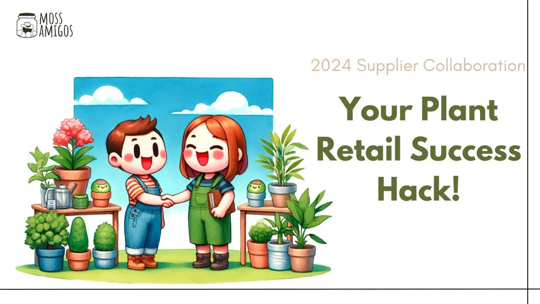 2024 Supplier Collaboration: Your Plant Retail Success Hack!