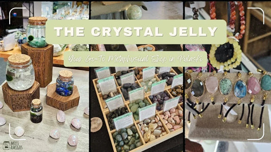 The Crystal Jelly: Your Go-To Metaphysical Shop in Pulaski